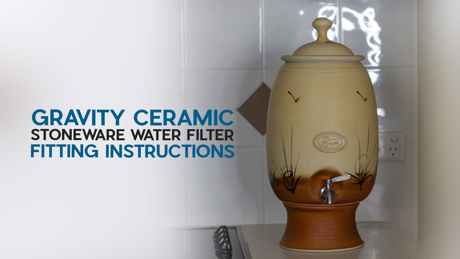 Gravity Ceramic Stoneware Water FiIlter Fitting Instructions