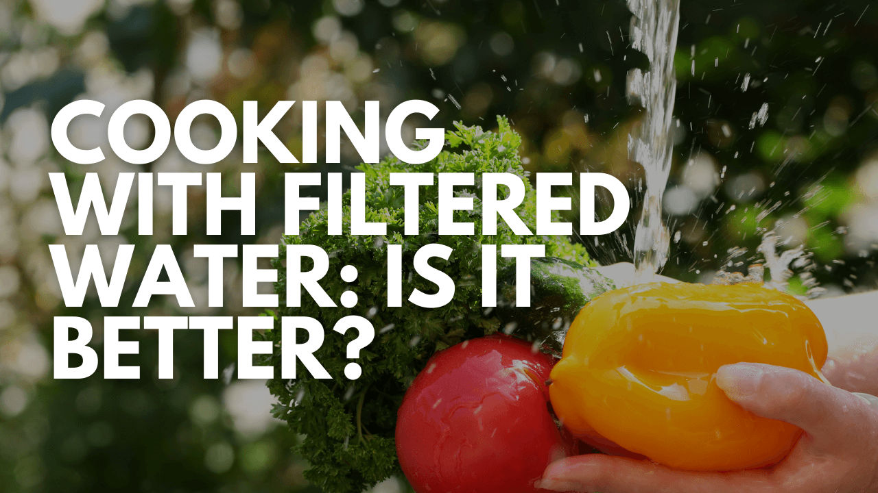 cooking-with-filtered-water