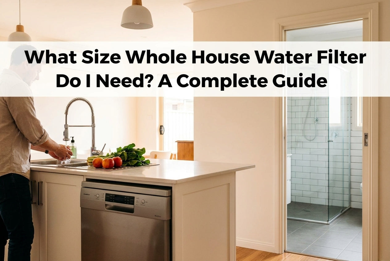 What Size Whole House Water Filter Do I Need? A Complete Guide