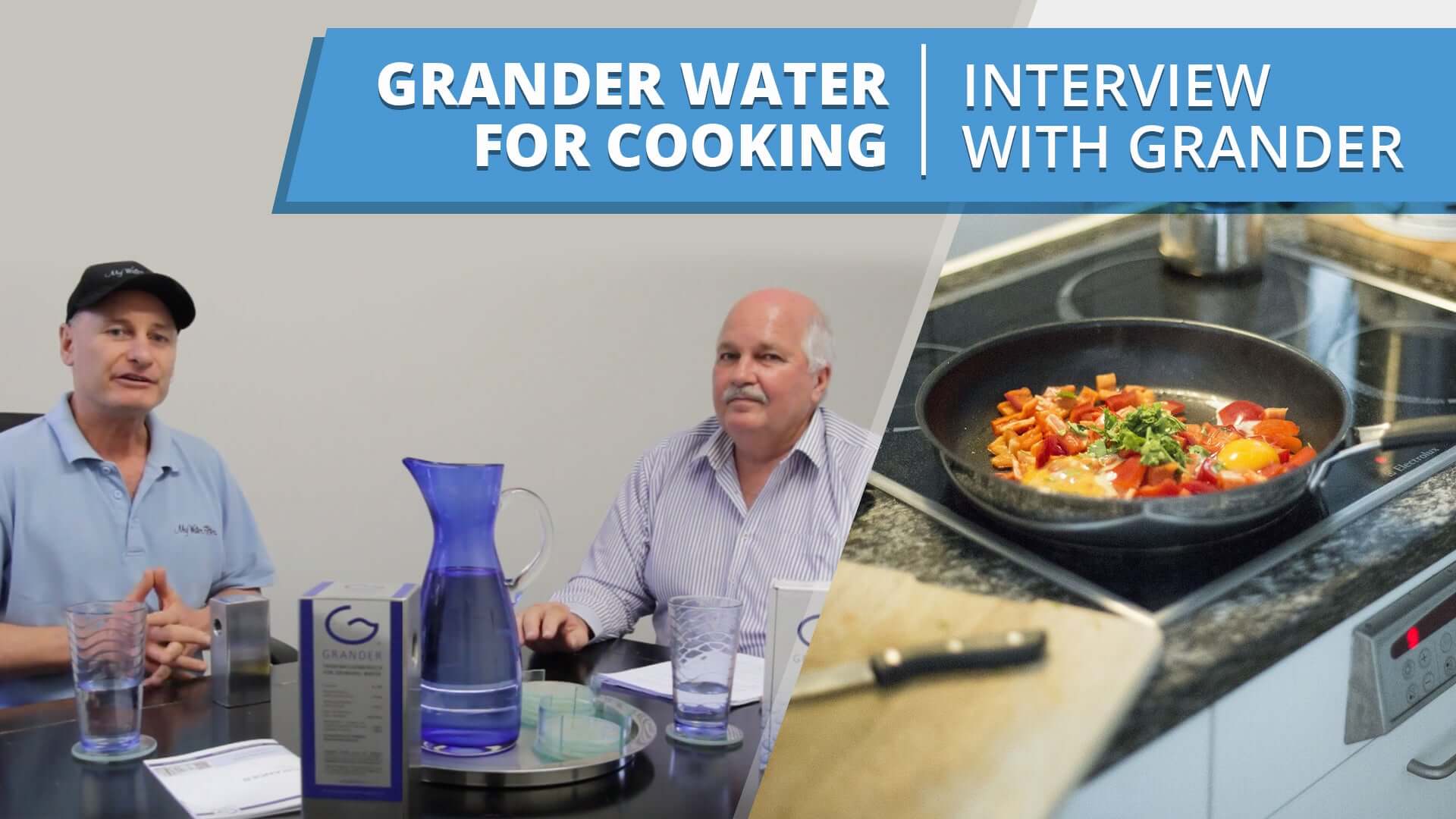 Grander water for cooking - Interview with Wayne from Grander