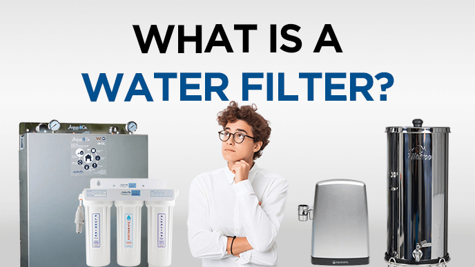 What is a Water Filter? Unveiling the World of Water Filters