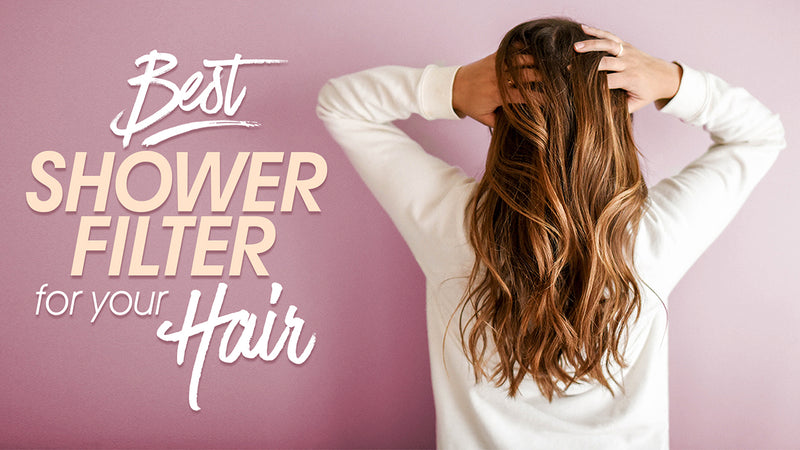 best-shower-head-filter-for-hair