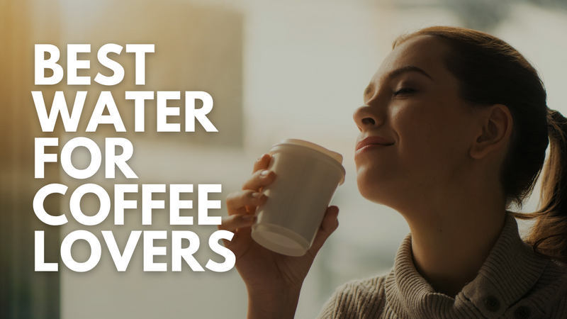 Best Water For Your Coffee?