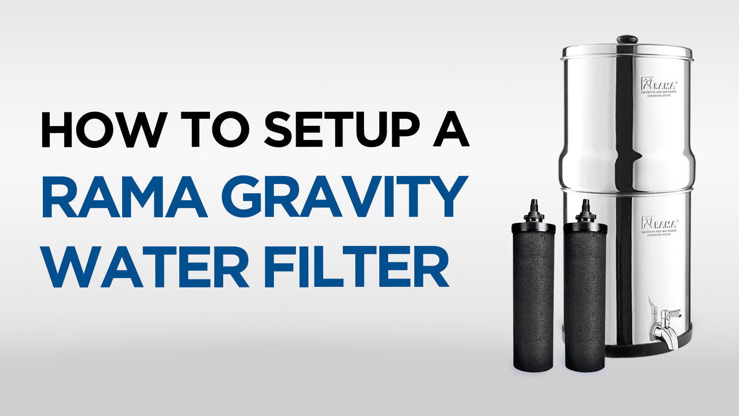 How to Setup a RAMA GRAVITY Water Filter