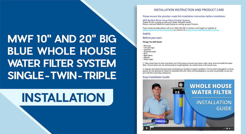MWF 10" and 20" Big Blue Whole House Water Filter System - Single - Twin - Triple - Installation Instruction