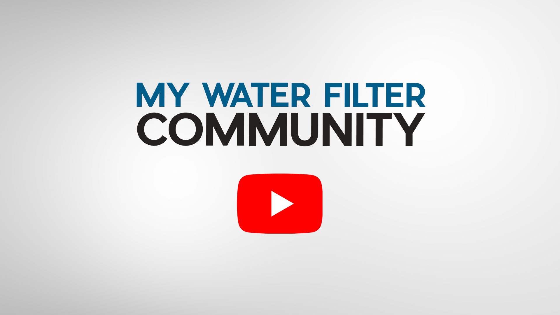 The My Water Filter Community