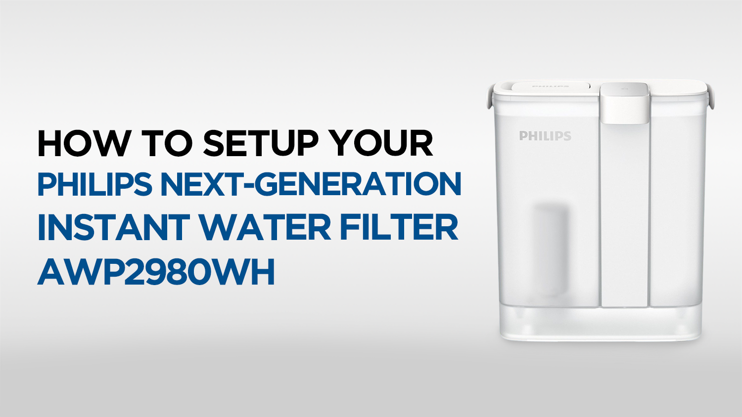 How to Set Up Your Philips Next-generation instant water filter AWP2980WH