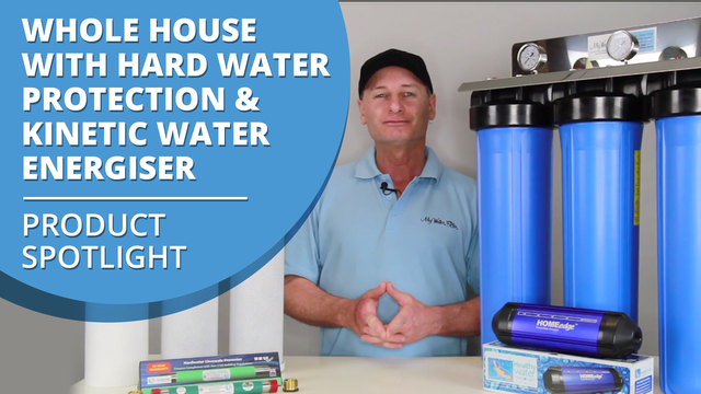 Whole House With Hard Water Protection & Kinetic Water Energiser Product Spotlight
