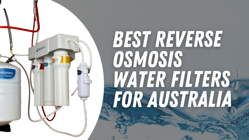 Best Reverse Osmosis Water Filters for Australia