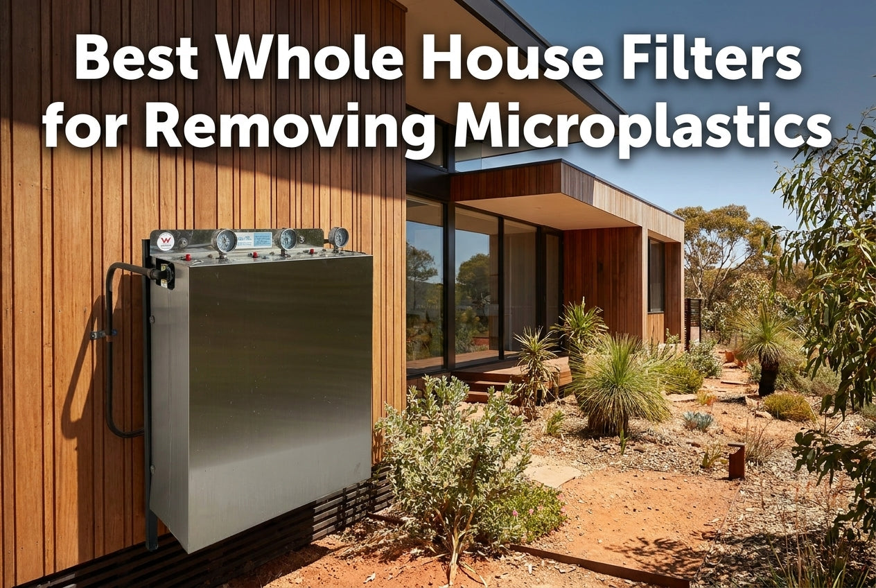 Best Whole House Filters for Removing Microplastics in Australia