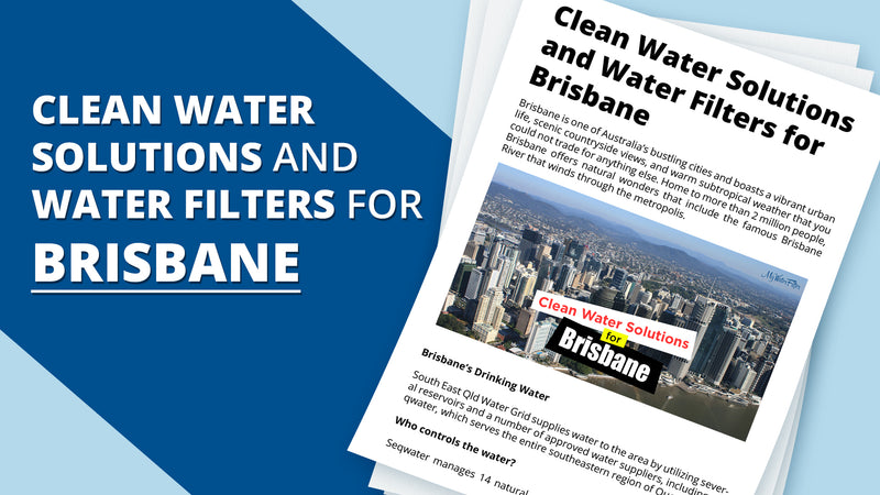 Clean Water Solutions and Water Filters for Brisbane