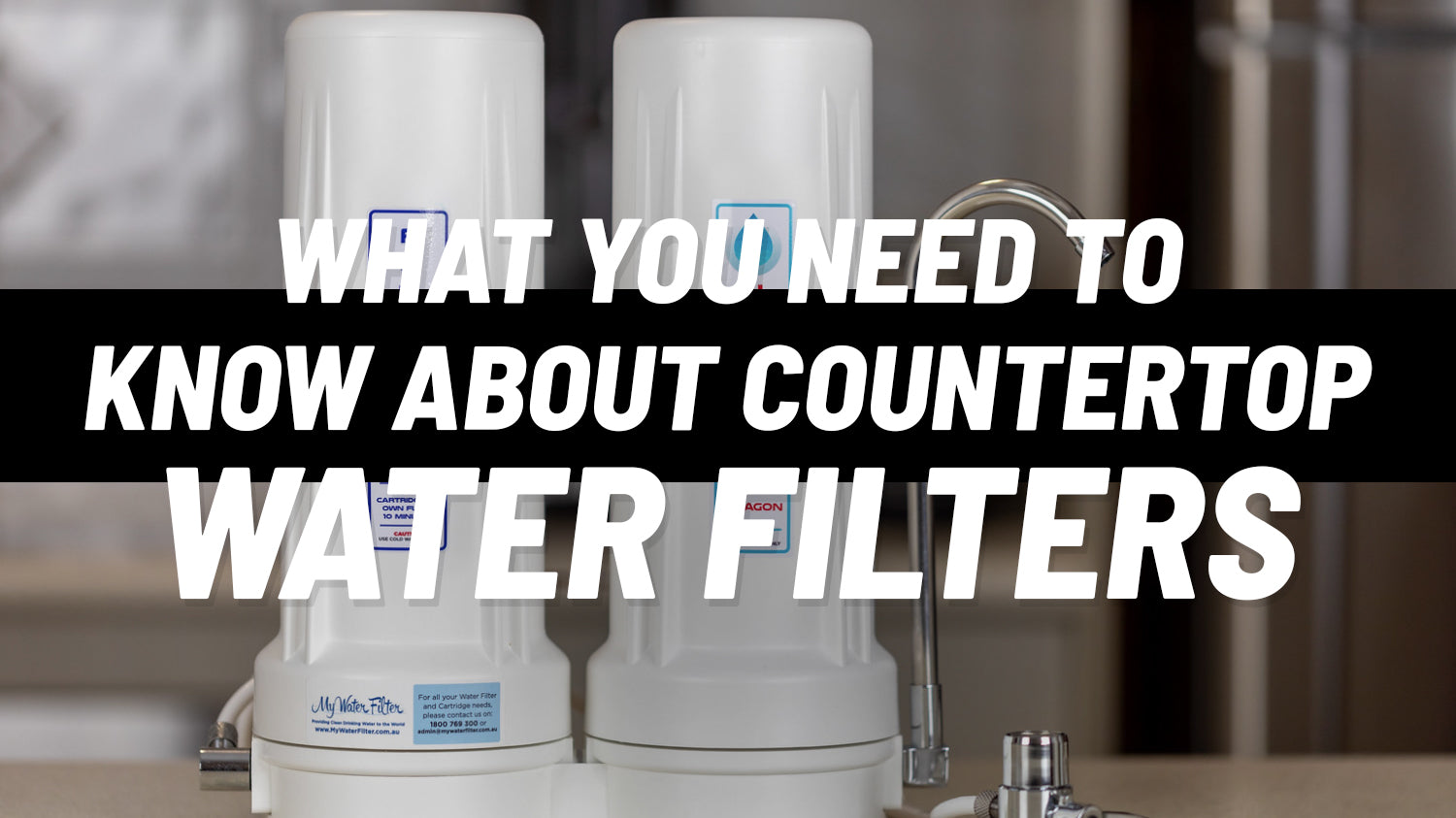 Countertop Water Filters: What You Must Know