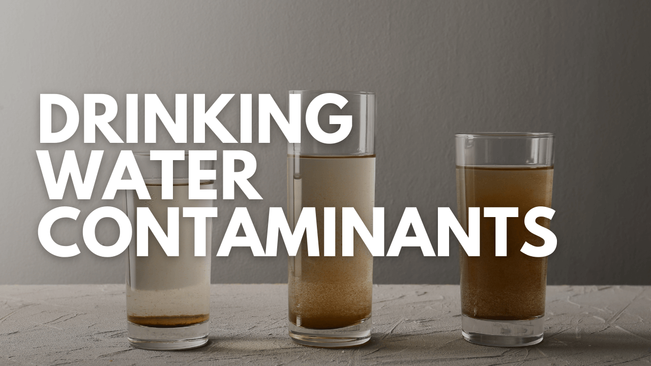 Common Drinking Water Contaminants (And Their Risks)