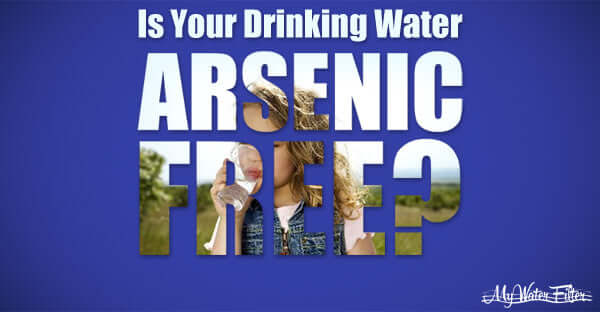 Arsenic in Water: Its Effects and How to Get Rid of It