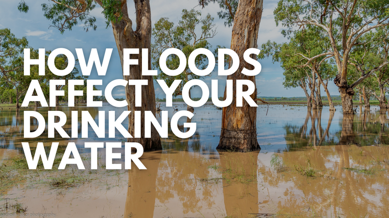 How Floods Affect Your Drinking Water [Friendly Warning]
