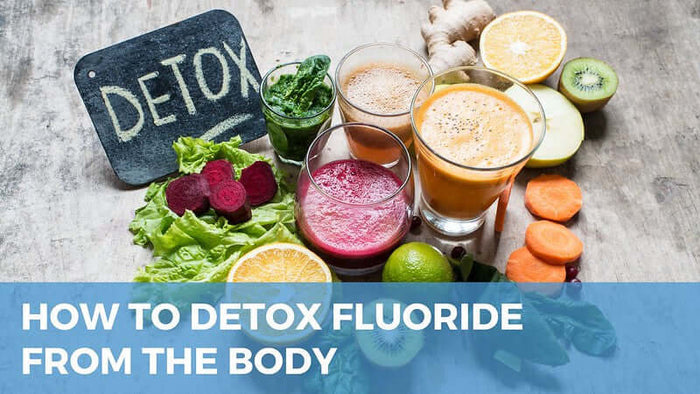 How To Detox From Fluoride