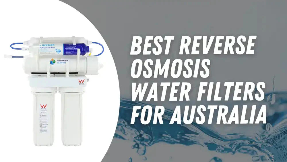 Best Reverse Osmosis Water Filters for Australia