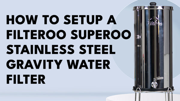 How to Setup a Filteroo® Superoo Stainless Steel Gravity Water Filter