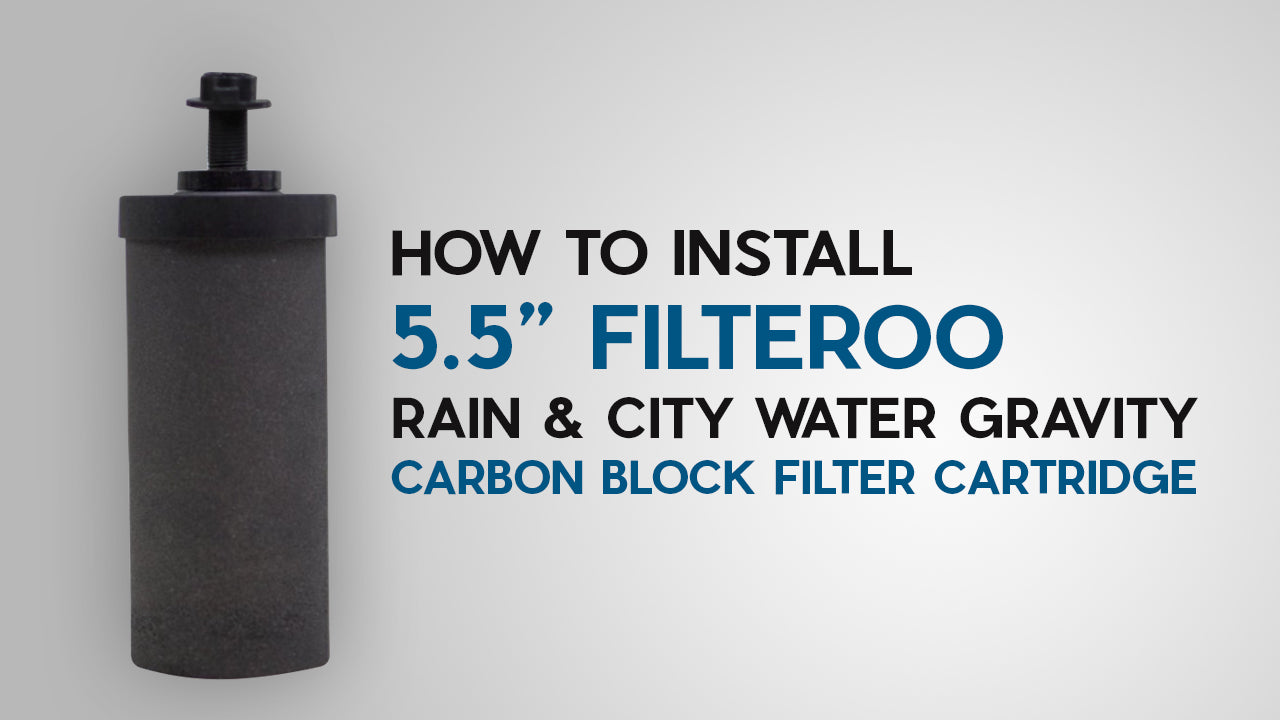 How to Install & Flush 5.5” Filteroo Rain & City Water Gravity Carbon Block Filter Cartridge
