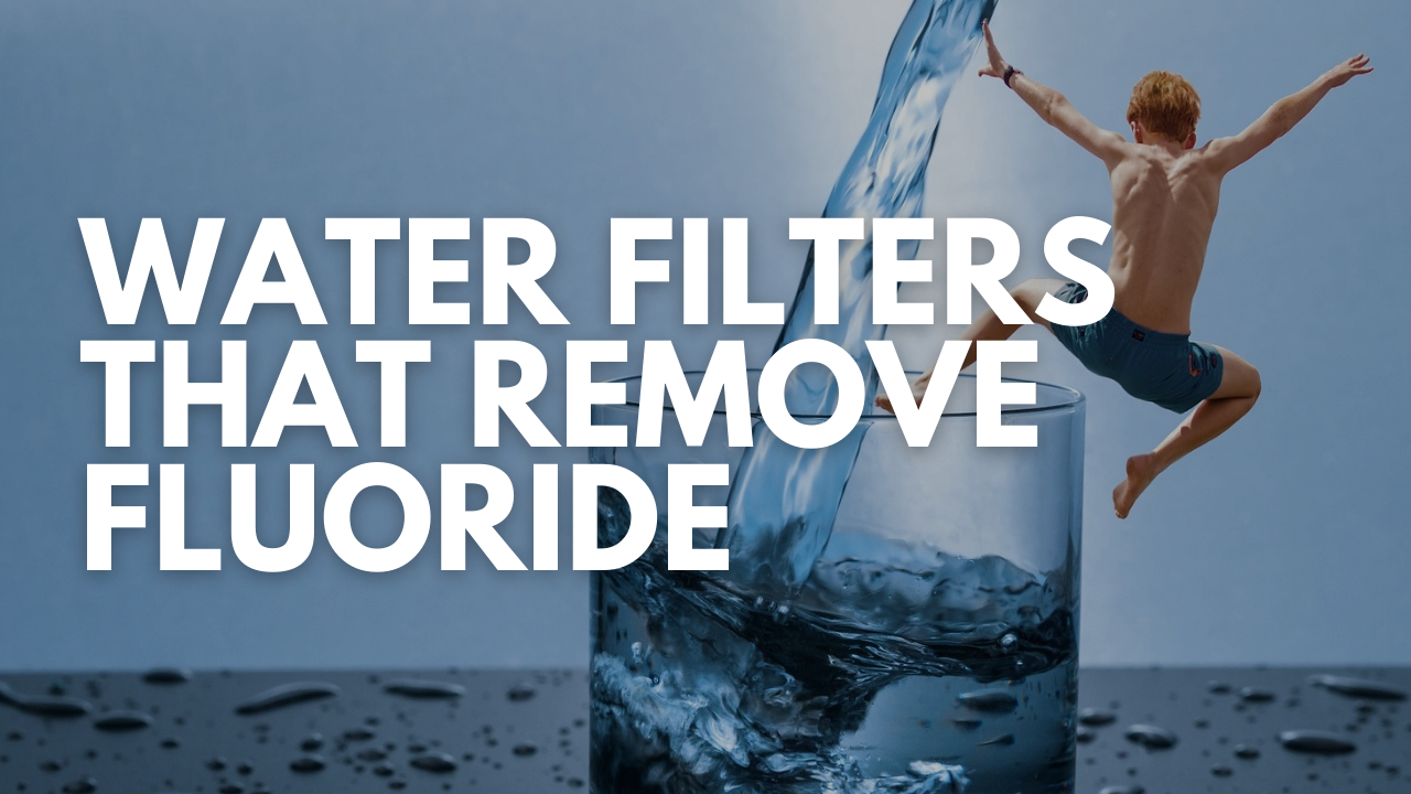 water-filters-that-remove-fluoride